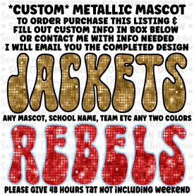 *CUSTOM* Metallic Mascot