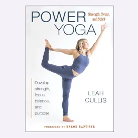 Power Yoga: Strength, Sweat and Spirit